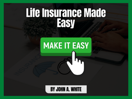 Life Insurance Made Easy: A Comprehensive Guide