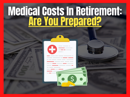 Medical Expenses in Retirement: Are You Prepared?