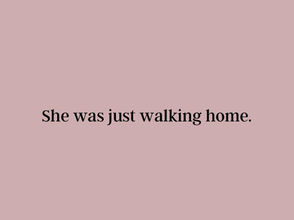 She was just walking home.