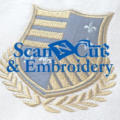 ScanNCut & Embroidery