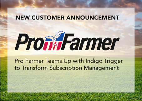 Pro Farmer Selects Indigo Trigger for Subscription Platform Implementation