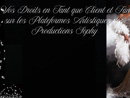 Vos Droits en Tant que Client et Fan sur les Plateformes Artistiques des Productions Sophy