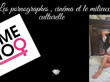 Les pornographe , et harcelement sexuelle en milieux culturel