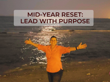 Mid-Year Reset: Lead with Purpose in a Season of Change
