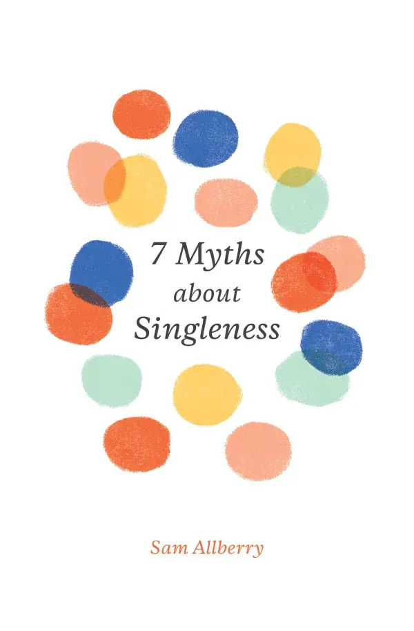 Do you Believe These Common Myths About Singleness? (Part 1)