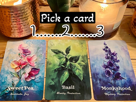 Pick a Card. Sweet Pea, Basil, Monkshood