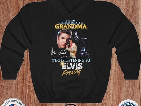 Never underestimate a grandma who is listening to Elvis Presley signature shirt