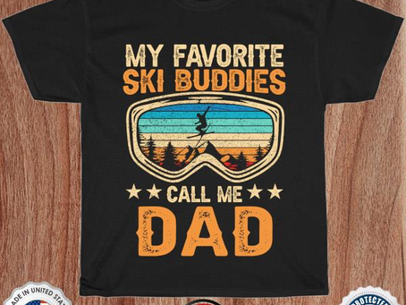 My favorite ski buddies call me dad vintage shirt