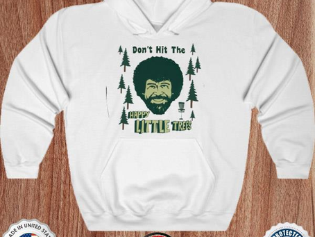Don’t Hit The Happy Little Trees Shirt