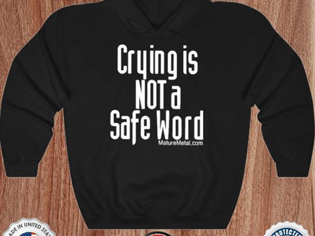 Crying Is Not A Safe Word Shirt