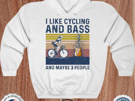 I like Cycling and Bass and maybe 3 people vintage shirt