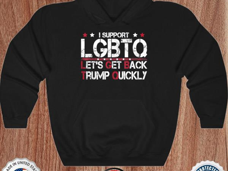 I support lgbtq let’s get back Trump quickly shirt