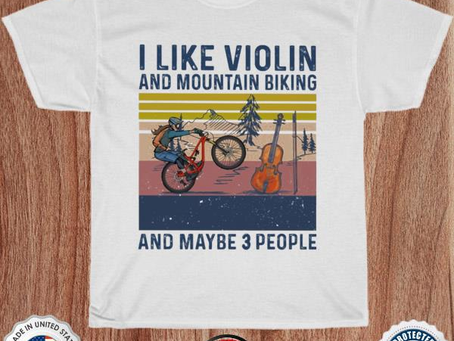 I like Violin and Mountain Biking and maybe 3 people vintage shirt