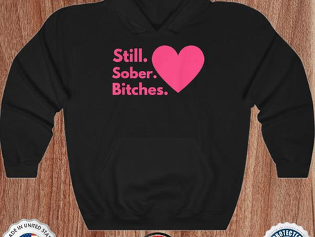 Sobriety recovery aa na still sober bitches shirt