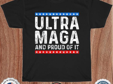 Ultra mega and proud of it Trump supporter ultra maga shirt