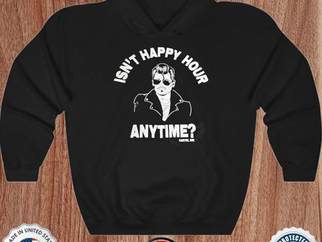 Isn’t happy hour anytime shirt
