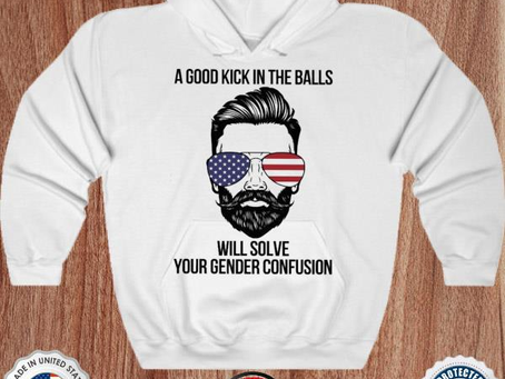 A good kick in the balls will solve your gender confusion shirt