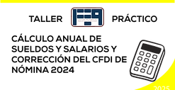 TALLER-PRÁCTICO-DE-CÁLCULO-ANUAL-DE-SUELDOS-Y-SALARIOS-Y-CORRECCIÓN-DEL-CFDI-DE-NÓMINA-202