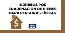 INGRESOS-POR-ENAJENACIÓN-DE-BIENES-PARA-PERSONAS-FÍSICAS.png