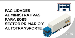 FACILIDADES-ADMINISTRATIVAS-PARA-2025---SECTOR-PRIMARIO-Y-AUTOTRANSPORTE.png