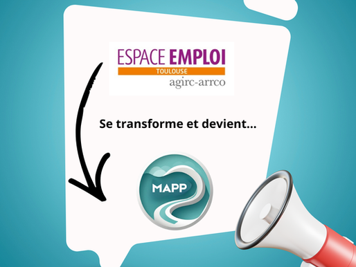 L’Espace Emploi Agirc-Arrco Toulouse devient MAPP !