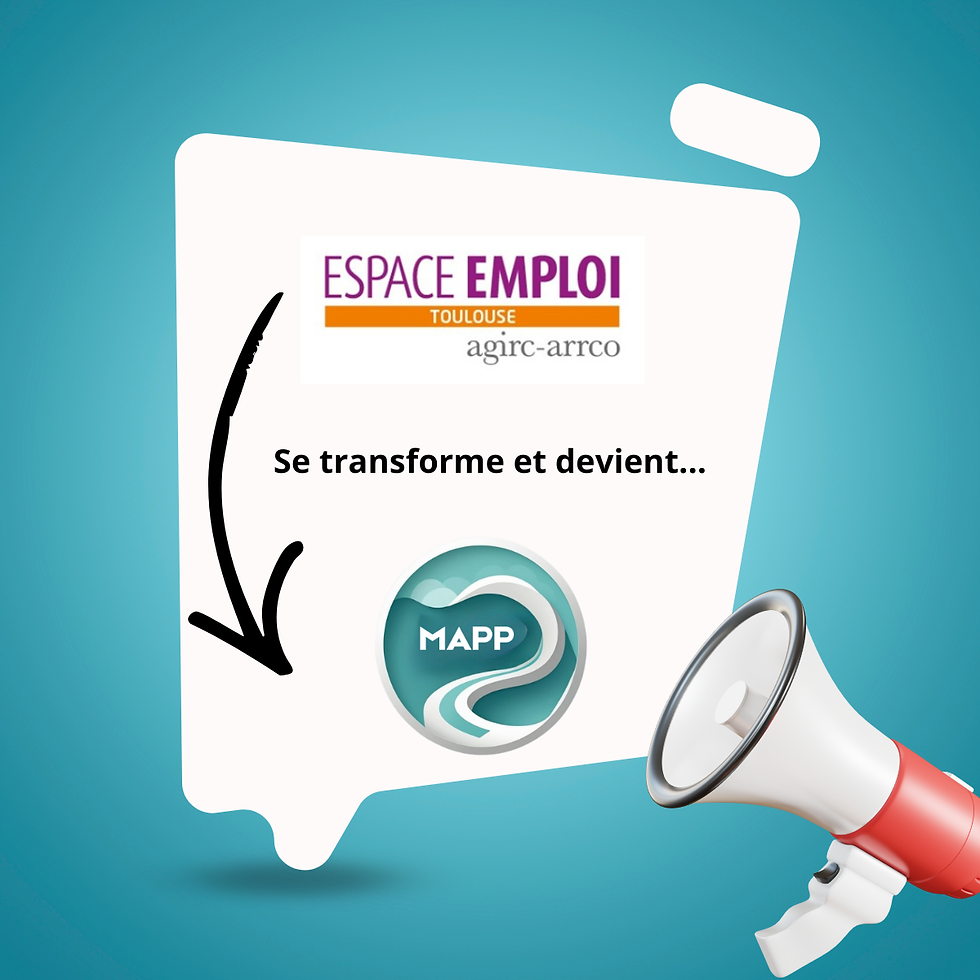 L’Espace Emploi Agirc-Arrco Toulouse devient MAPP !