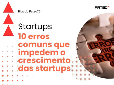 blog post sobre 10 erros comuns impedem o crescimento de startups