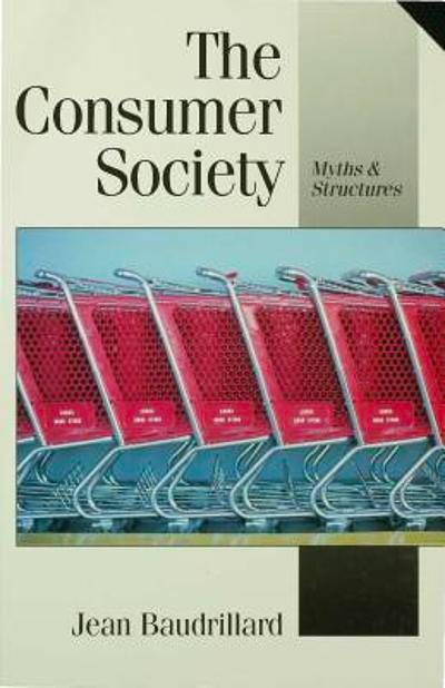 The Consumer Society: Myths and Structures
