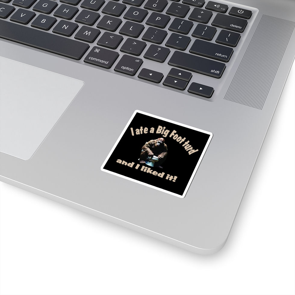 Thumbnail: Kiss-Cut Sticker I Ate A Bigfoot Turd *** FREE SHIPPING ***