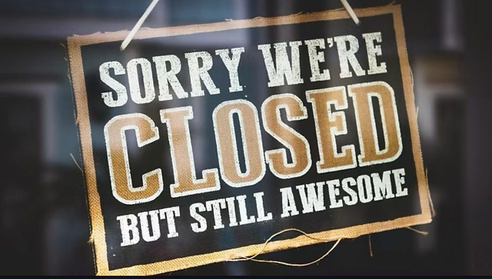 Sunday **CLOSED***