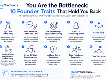 You Are the Bottleneck: 10 Founder Traits That Quietly Hold Back Your Startup (and Your SBIR Applications)