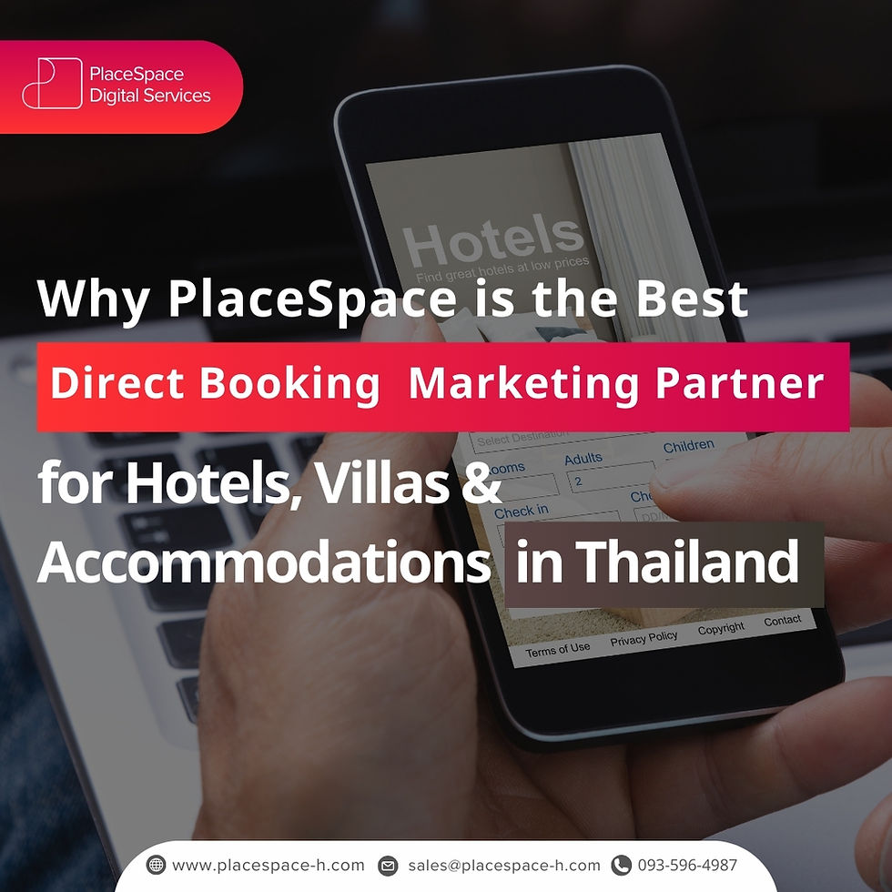Why PlaceSpace is the Best Marketing Partner for Hotels, Villas & Accommodations in Thailand