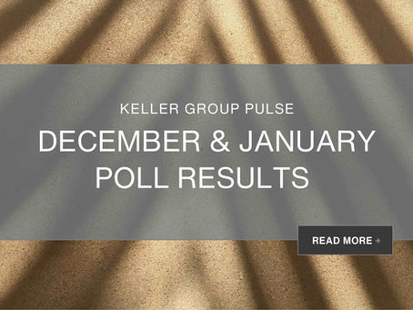 The Keller Group’s Recap of our December and January Poll Results
