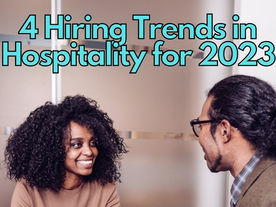 4 Hiring Trends in Hospitality for 2023