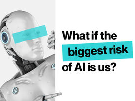 What If the Biggest Risk of AI Is Us?