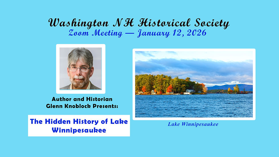 WNHHS January Zoom Meeting — Glenn Knoblock — "The Hidden History of Lake Winnipesaukee"