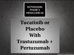 HER2CLIMB-05: NCT05132582: Phase 3: Tucatinib or Placebo With Trastuzumab and Pertuzumab for Metastatic HER2+ Breast Cancer