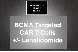 NCT03070327: Phase 1 - BCMA Targeted CAR T Cells With or Without Lenalidomide for Multiple Myeloma