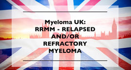 Myeloma UK Publication, intended for UK Audience: Infopack for relapsed and/or refractory myeloma