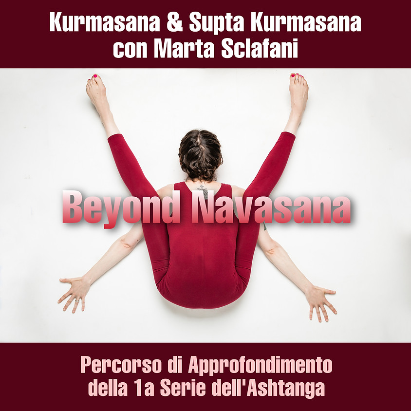 Beyond Navasana con Marta Sclafani - Kurmasana e Supta Kurmasana