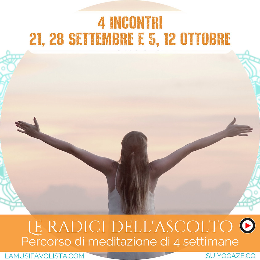 Le Radici dell’Ascolto - Percorso di Meditazione (4 Incontri) con La Musifavolista