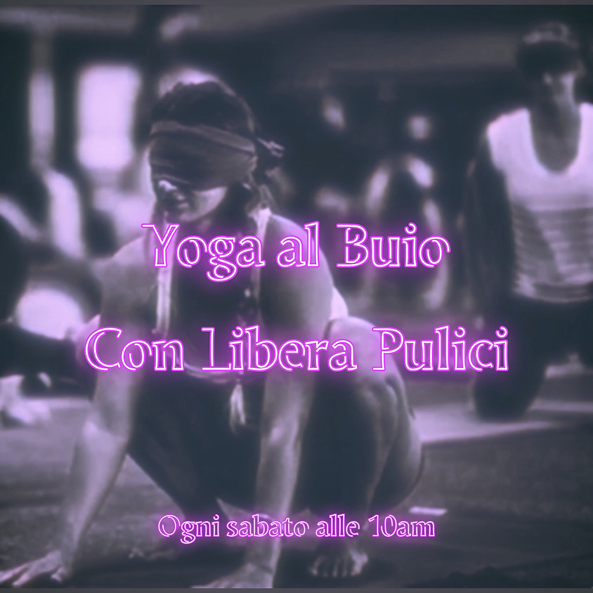 Yoga al Buio di Libera Pulici - Per Tutti i Livelli