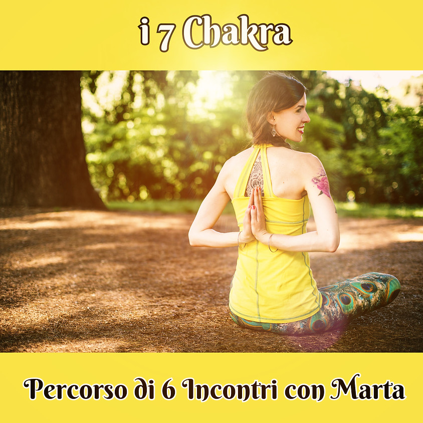 Pranayama, Pratyahara e Mantra Yoga - i 7 chakra - Percorso di 6 Incontri con Marta Sclafani