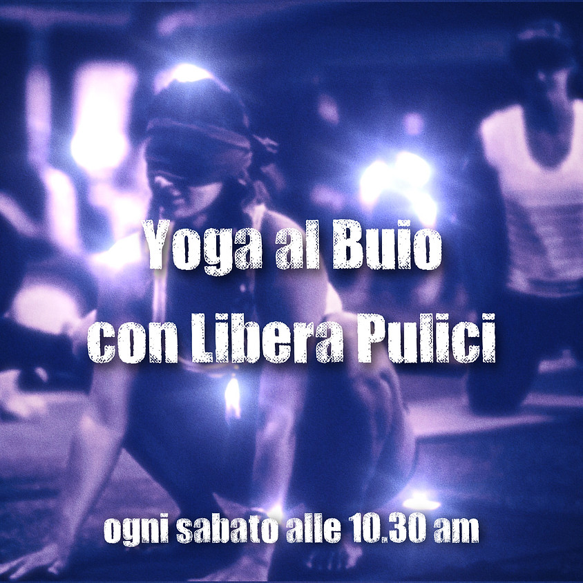 Yoga al Buio con Libera Pulici - Per Tutti
