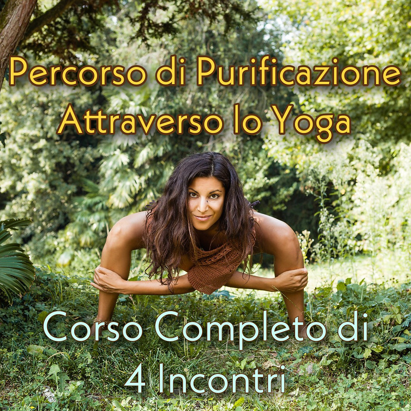 Corso Completo - Percorso di Purificazione Attraverso lo Yoga (4 Incontri con Barbara Cavaliere).