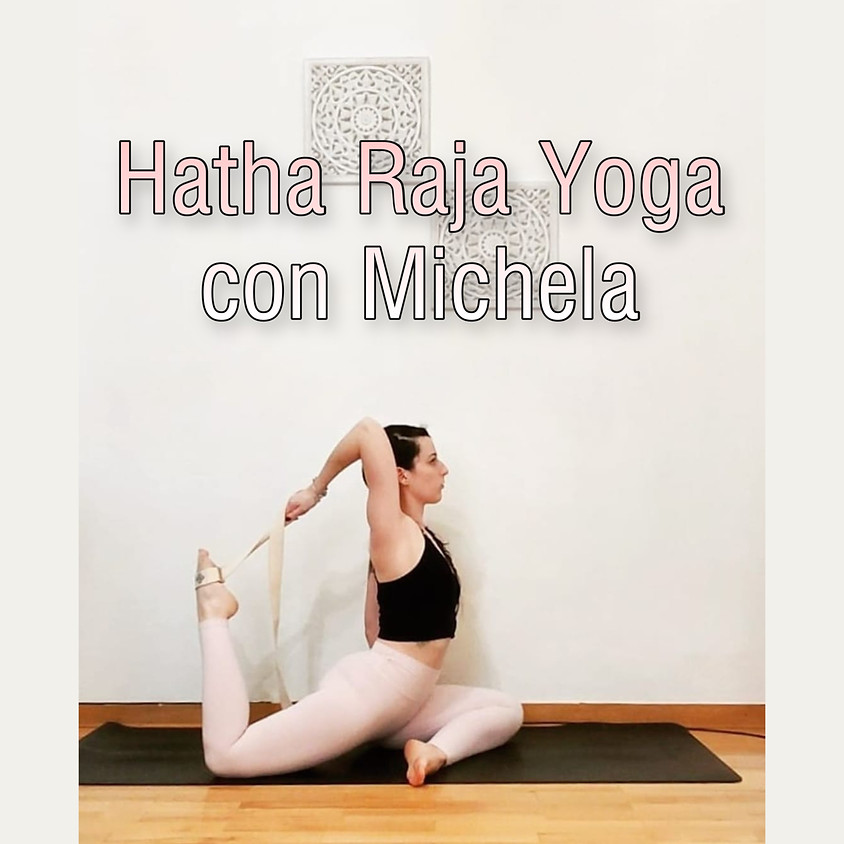 Hatha Raja Yoga con Michela - Per Tutti i Livelli