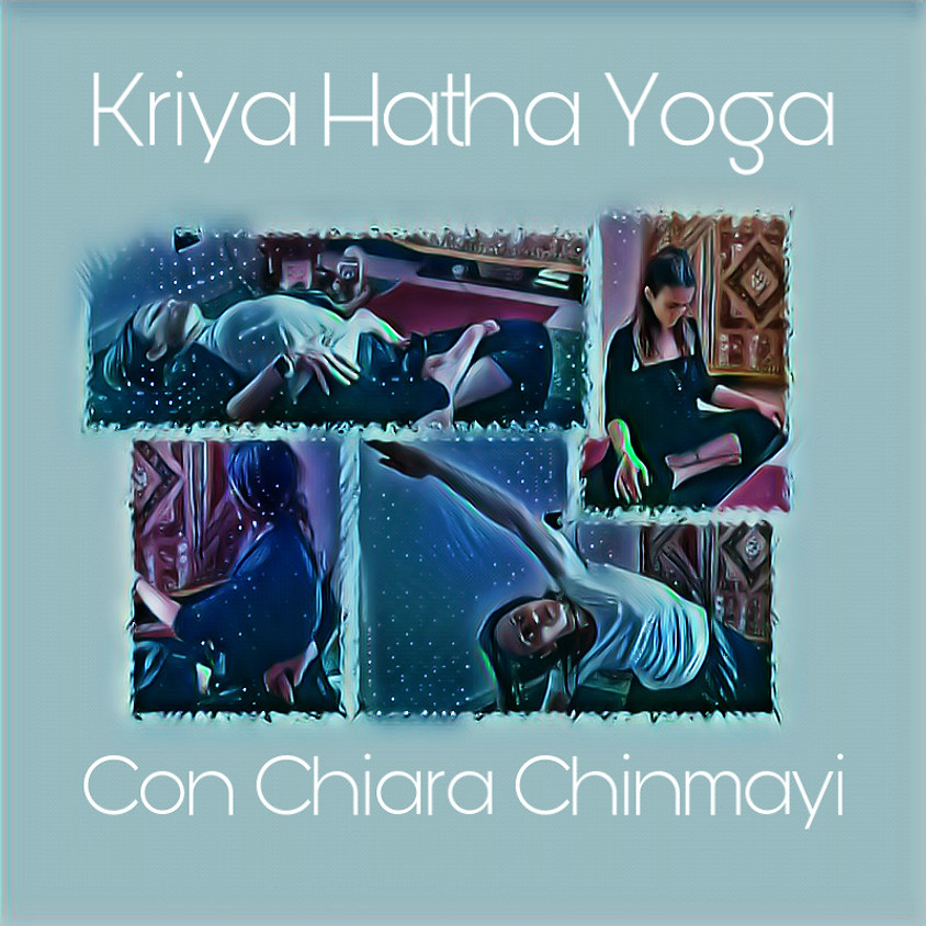 La Pratica Kriya Hatha Yoga di Chiara Chinmayi - Per Tutti i Livelli
