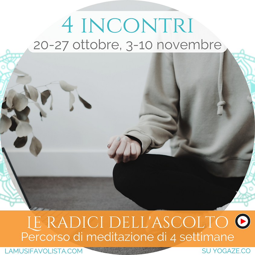 Le Radici dell’Ascolto - Percorso di Meditazione con La Musifavolista (4 Incontri)