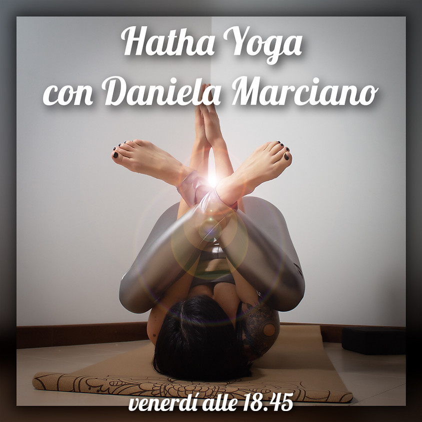 Pratica Hatha Yoga con Daniela Marciano - Per Tutti i Livelli