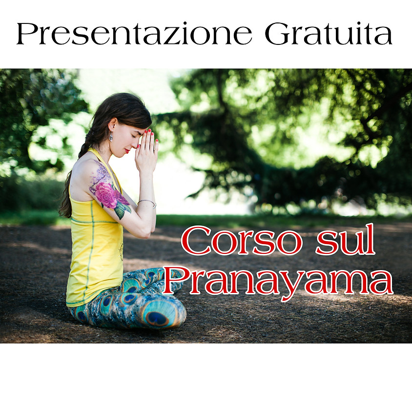 Presentazione Gratuita Corso: Pranayama, tecniche di respiro per autoguarigione, controllo energia vitale e pace mentale
